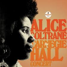 The Spiritual Jazz Mastery of Alice Coltrane at Carnegie Hall: Album Review