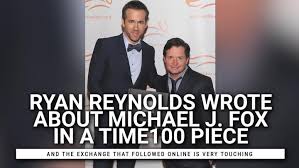 Ryan Reynolds’ Emotional Tribute to Michael J. Fox